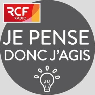 RCF - Je pense donc j'agis